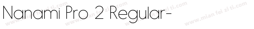 Nanami Pro 2 Regular字体转换